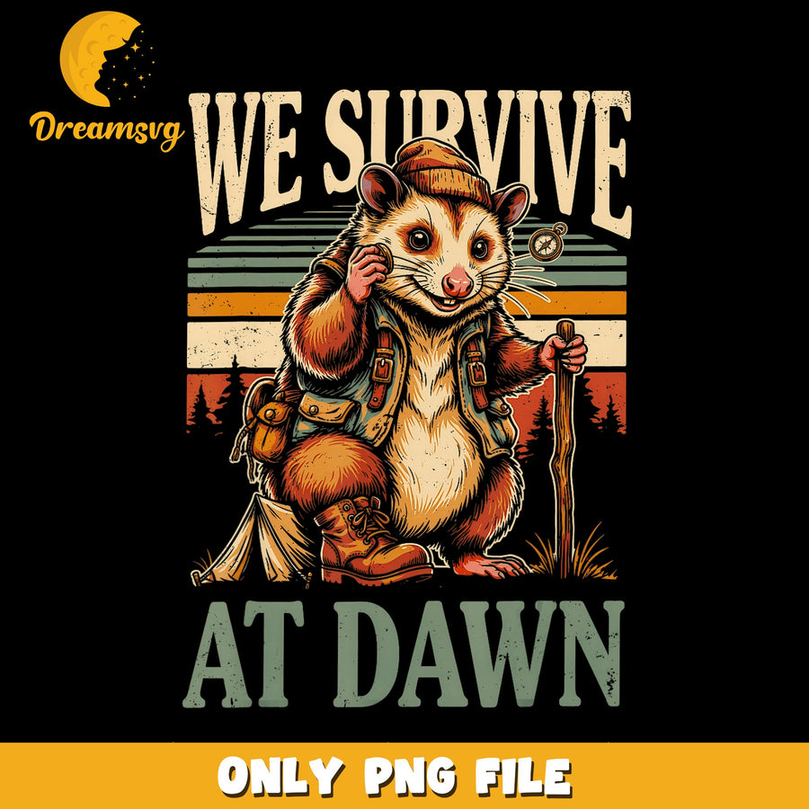 Survive At Dawn PNG, Opossum Adventure, Camping Humor