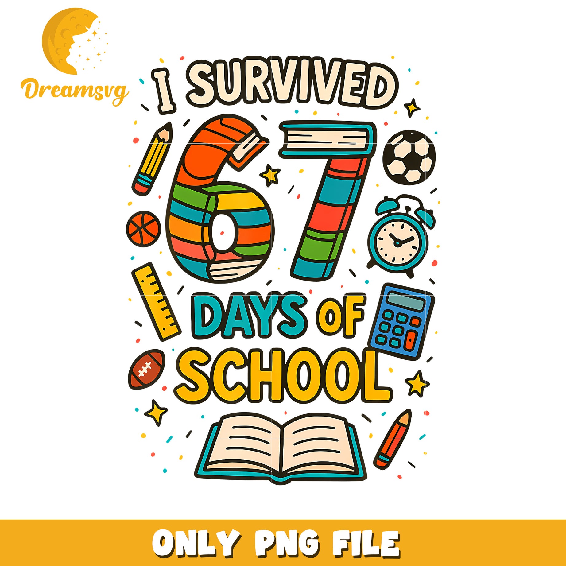 Survived 67 days of school design png, funny school png, meme core png