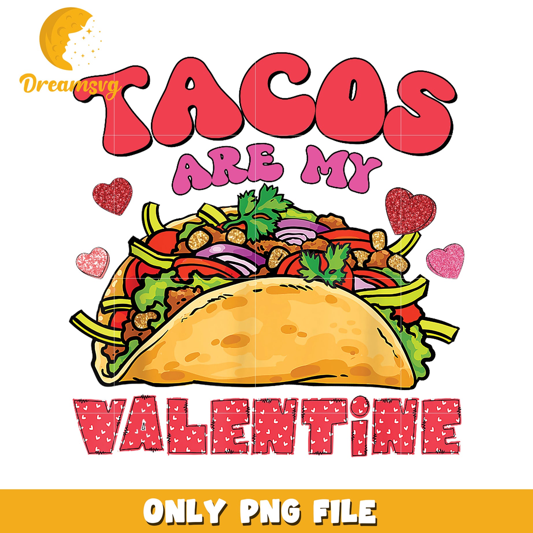 Tacos are My Valentine Funny PNG Graphic Design File