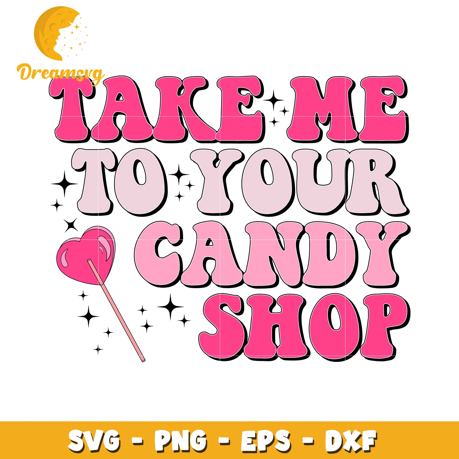 Take Me to Your Candy Shop SVG Cute Design for Sweet Lovers