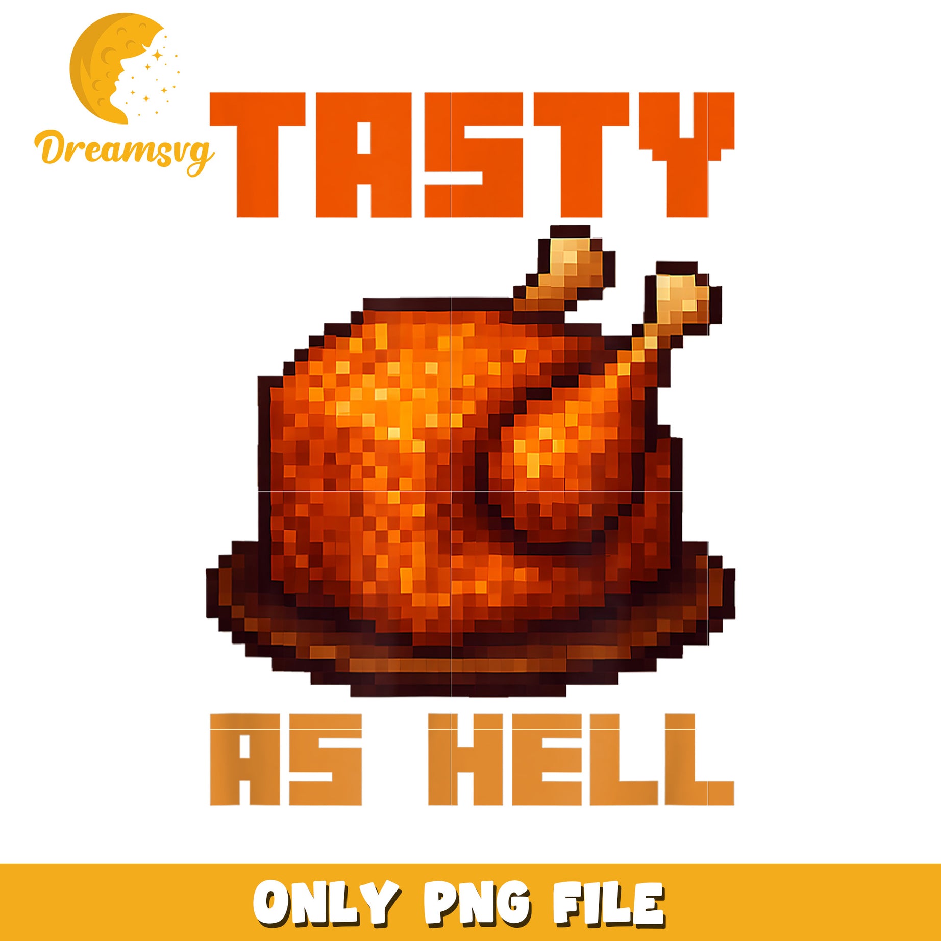 Tasty As Hell Pixel Art, PNG File