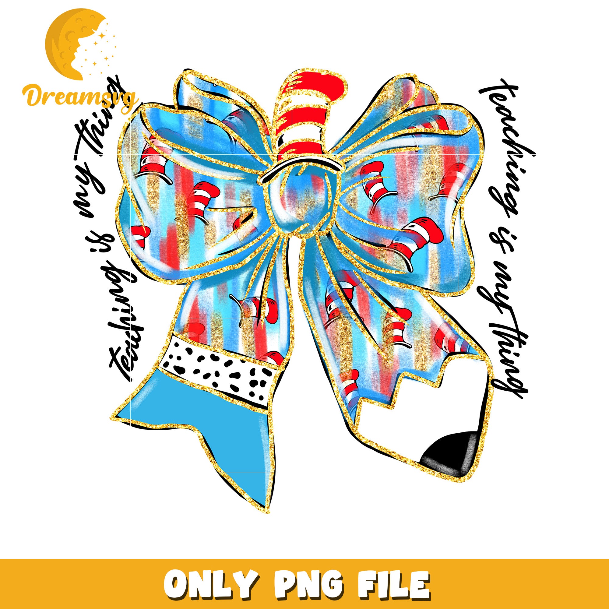 Teaching is my thing png, dr seuss the hat png, vintage bow png