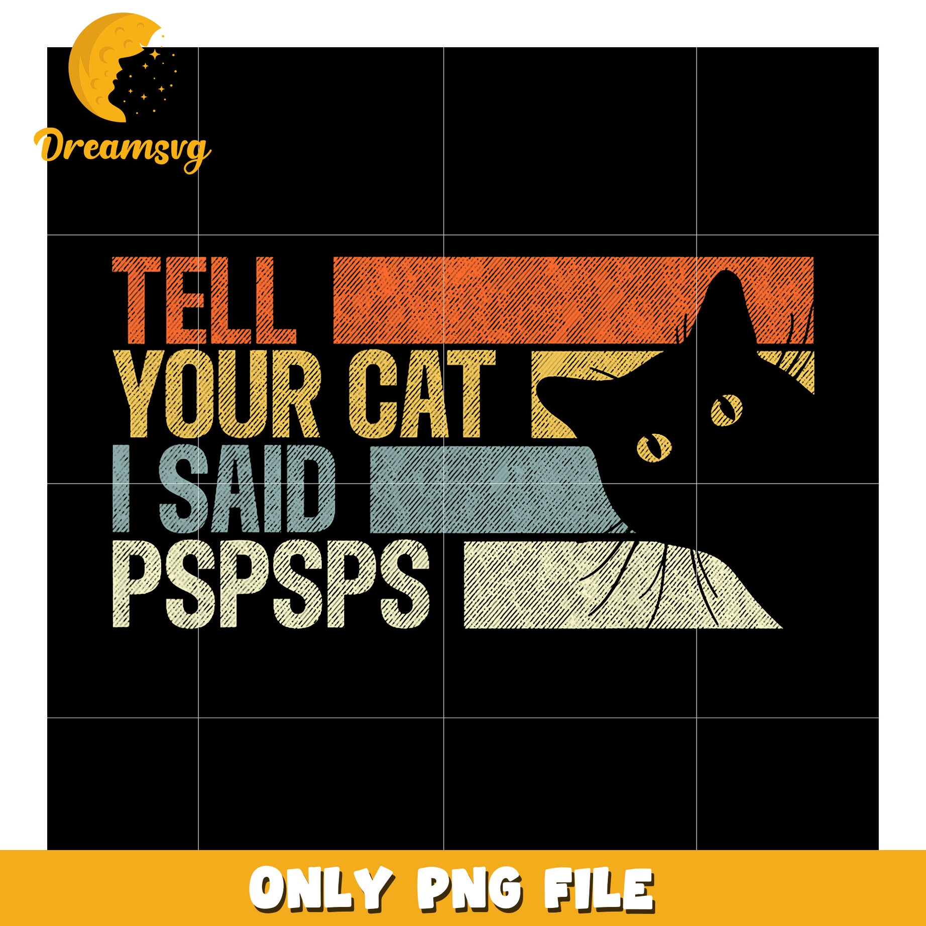 Tell Your Cat I Said PSPSPS PNG Design