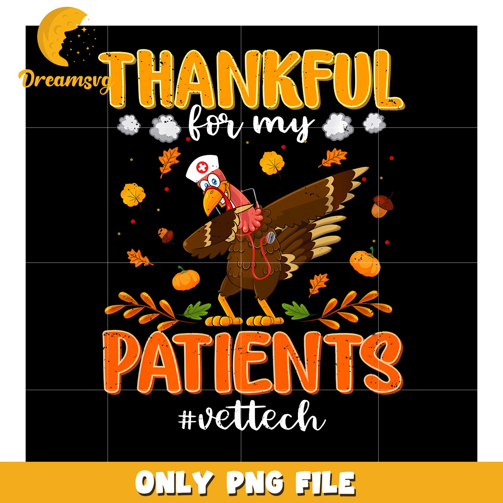Thankful For My Patients Vet Tech png, funny memes​ png, turkey png