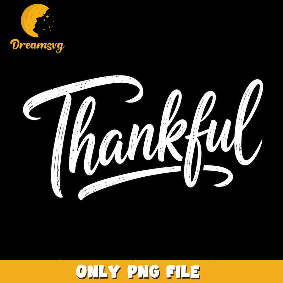 Thankful Brush Script Grunge Text PNG, Thanksgiving Quote, Fall PNG