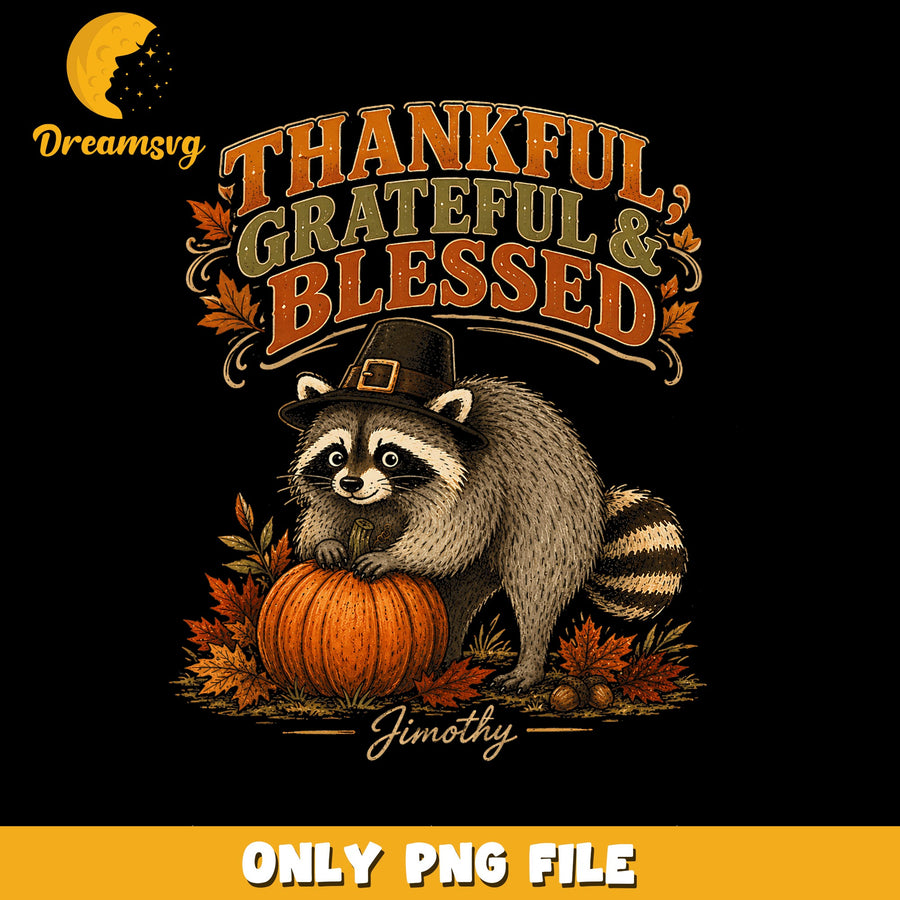Thankful Grateful Blessed Raccoon Pilgrim Hat PNG, Thanksgiving, Fall