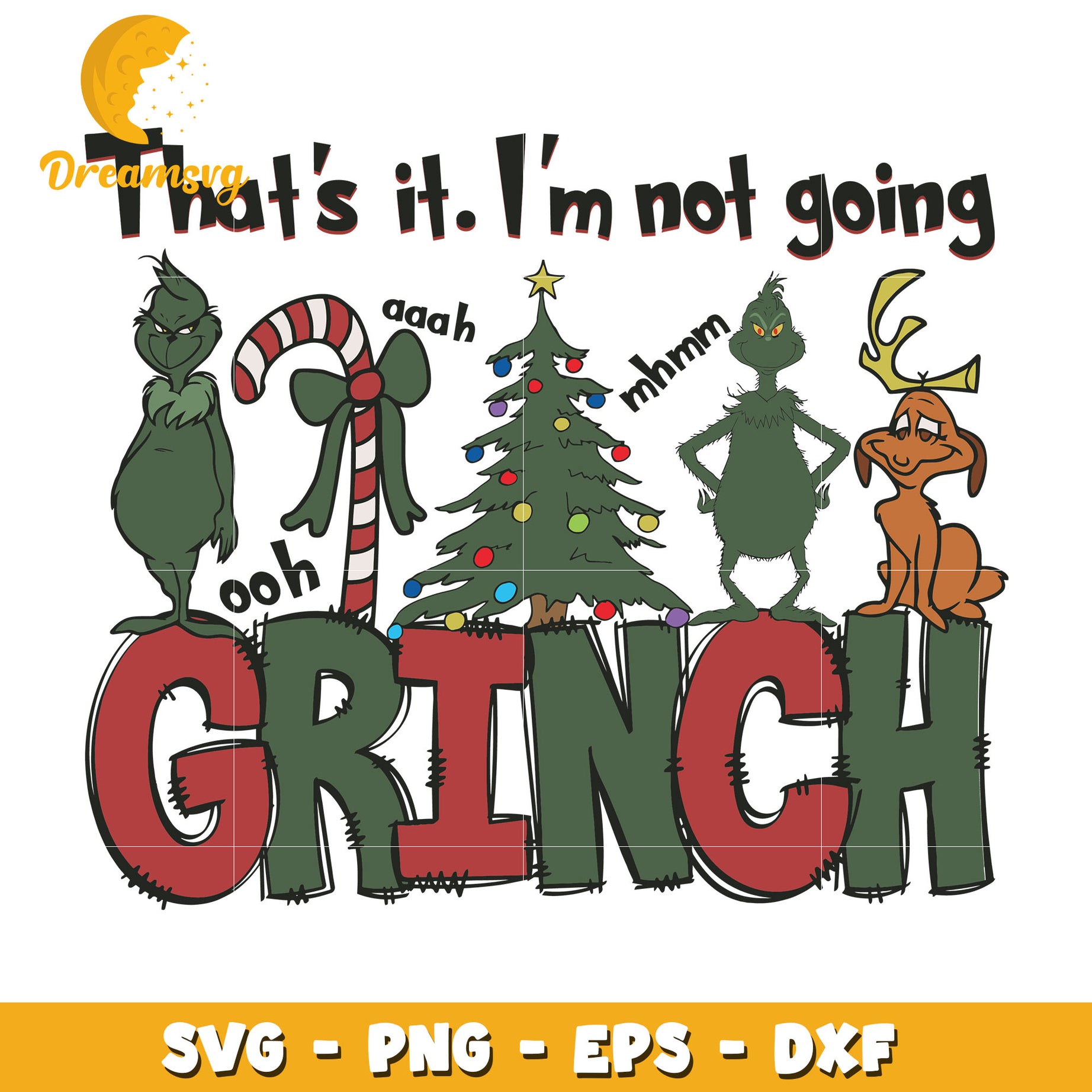That's It I'm not Going Grinch svg, Grinchmas svg, christmas svg
