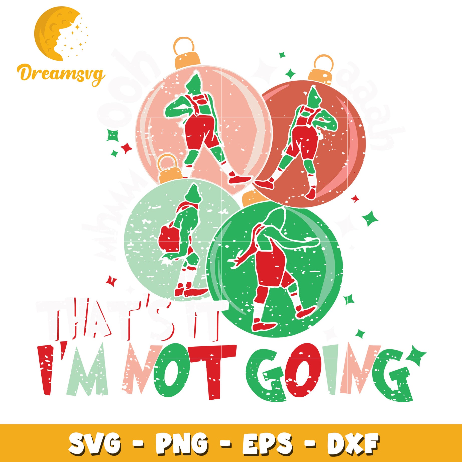 That's It I'm not Going Ornament svg, Funny Grinchmas svg, christmas svg