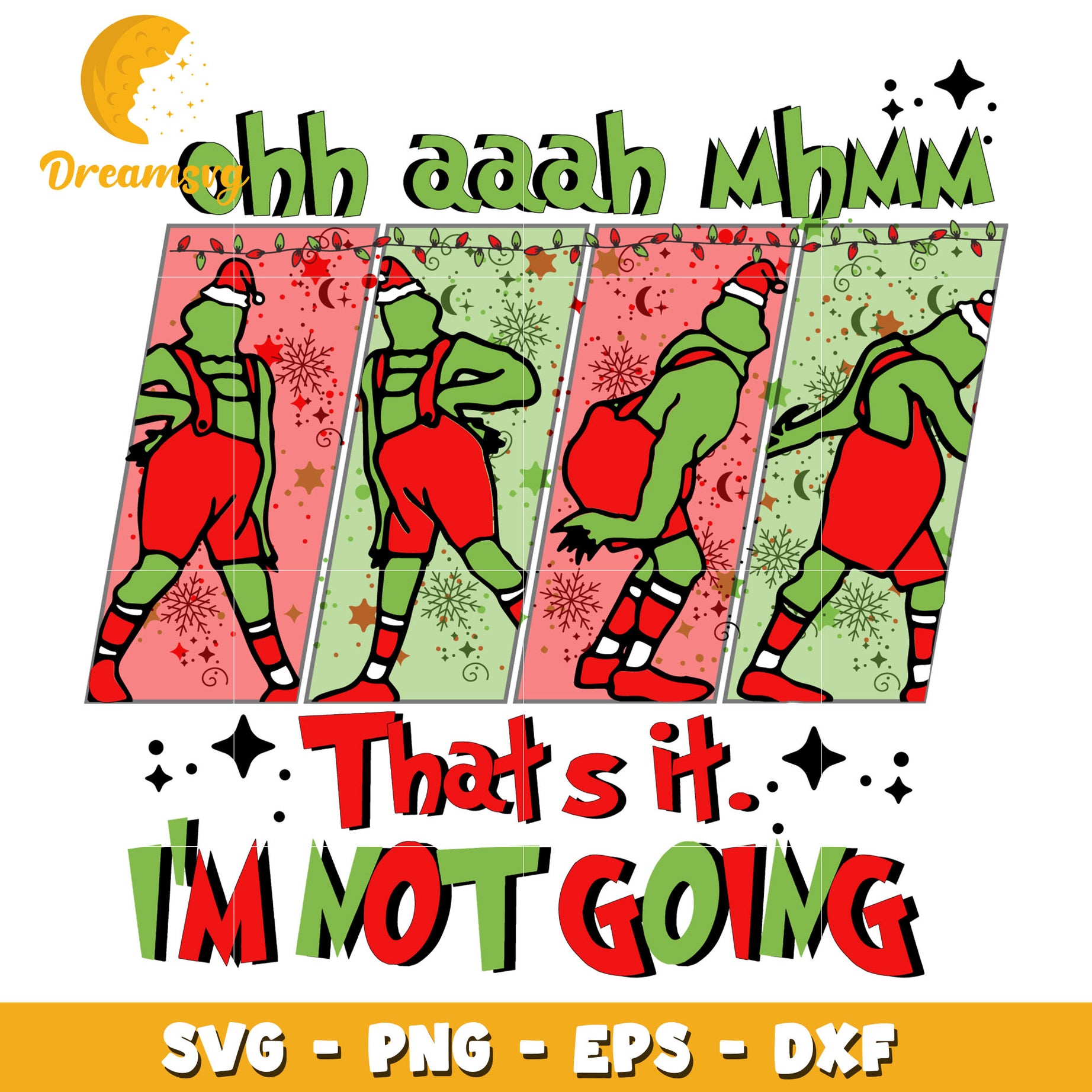 That's it I'm not going svg, The Grinch svg, christmas svg
