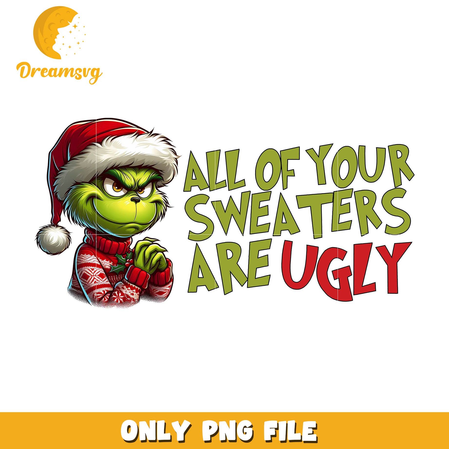 The Grinch all of the sweaters are ugly png, grinch christmas sweater​ png