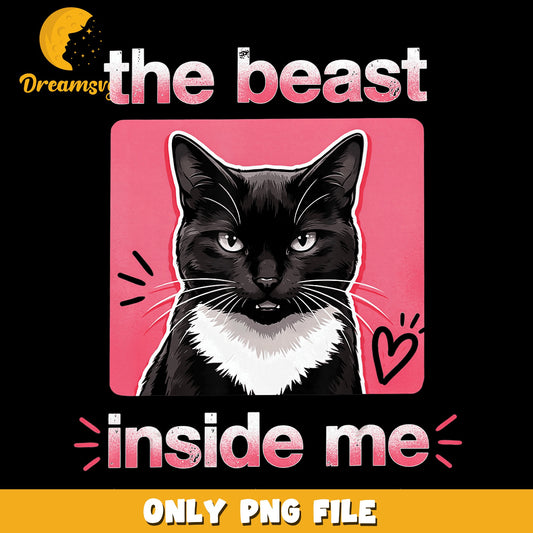 The Beast Inside Me Black Cat Pink PNG, Funny Cat Quote, Cat Lover PNG