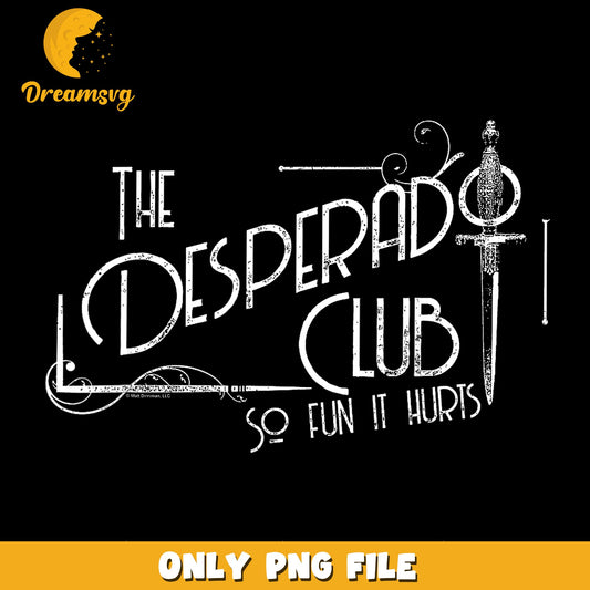 The Desperado Club So Fun It Hurts PNG, Sword Design, Retro PNG