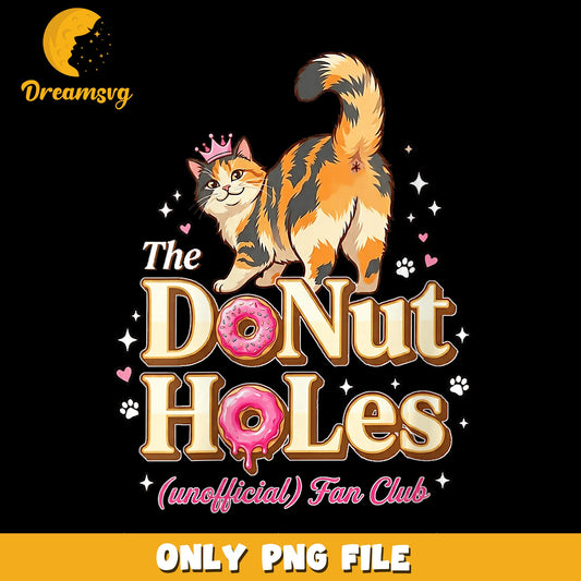 The Donut Holes Unofficial Fan Club Cat PNG, Funny Cat Donut, Cute PNG