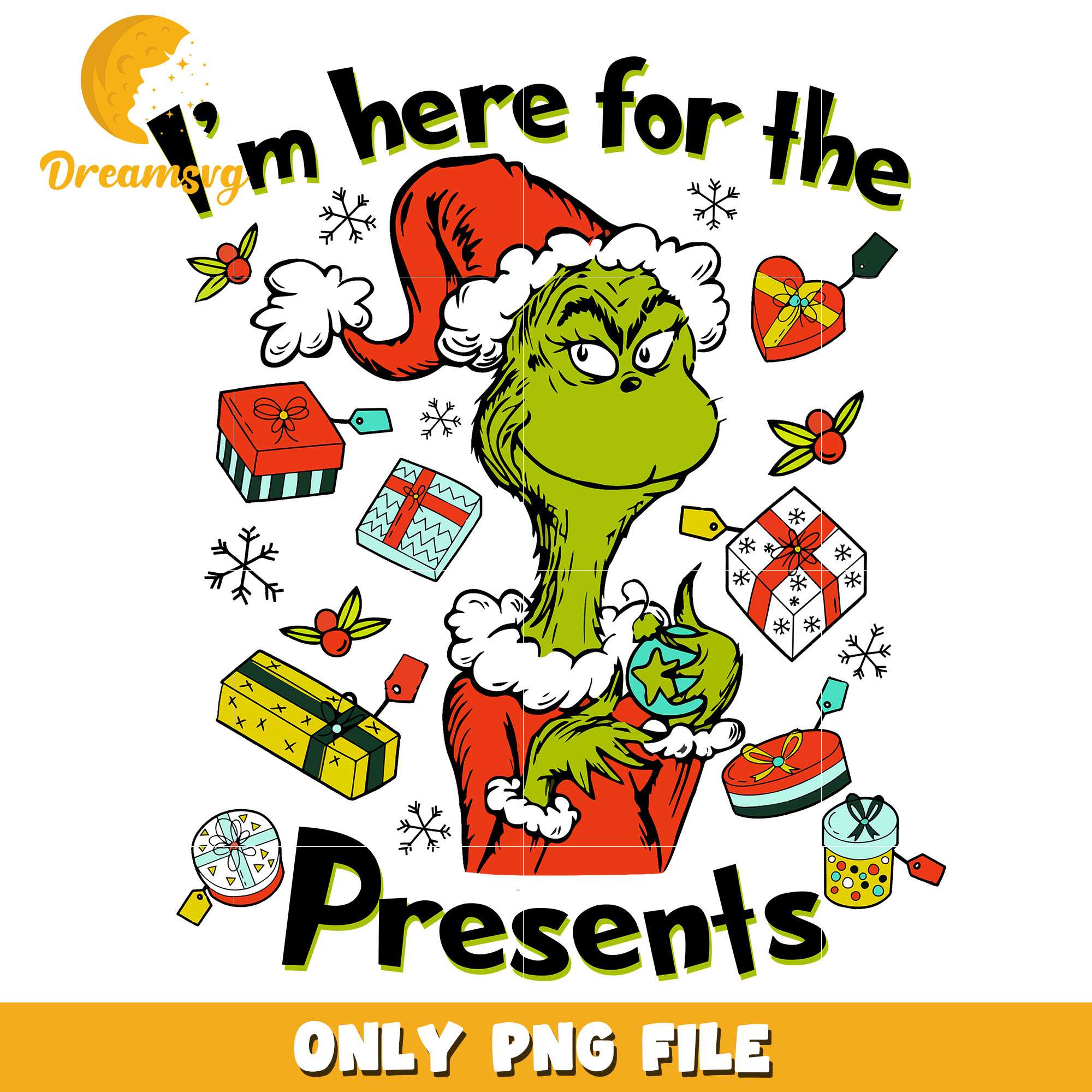 The grinch I'm here for the presents png, grinch png, christmas png