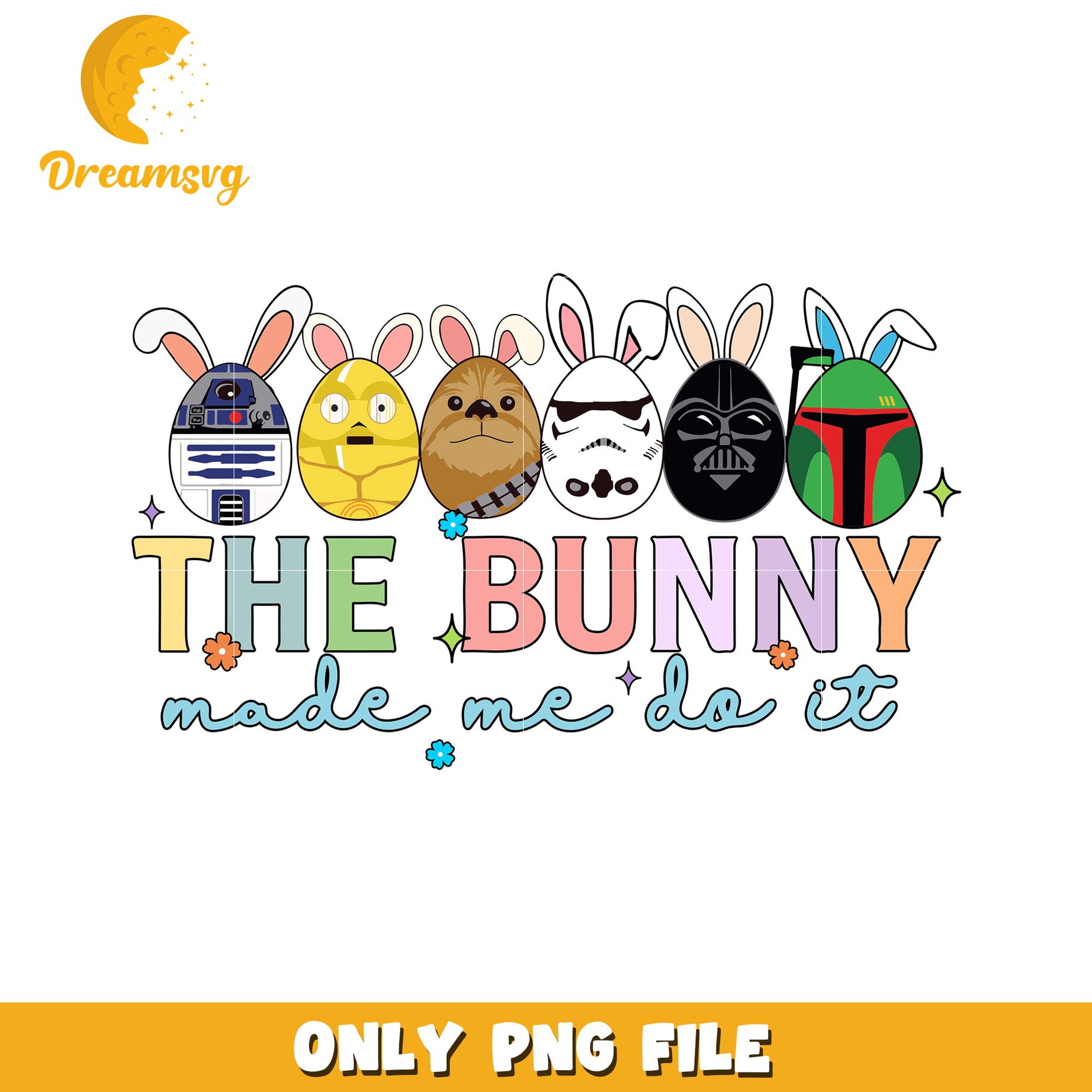 The bunny make me do it png, easter eggs design png, star wars png