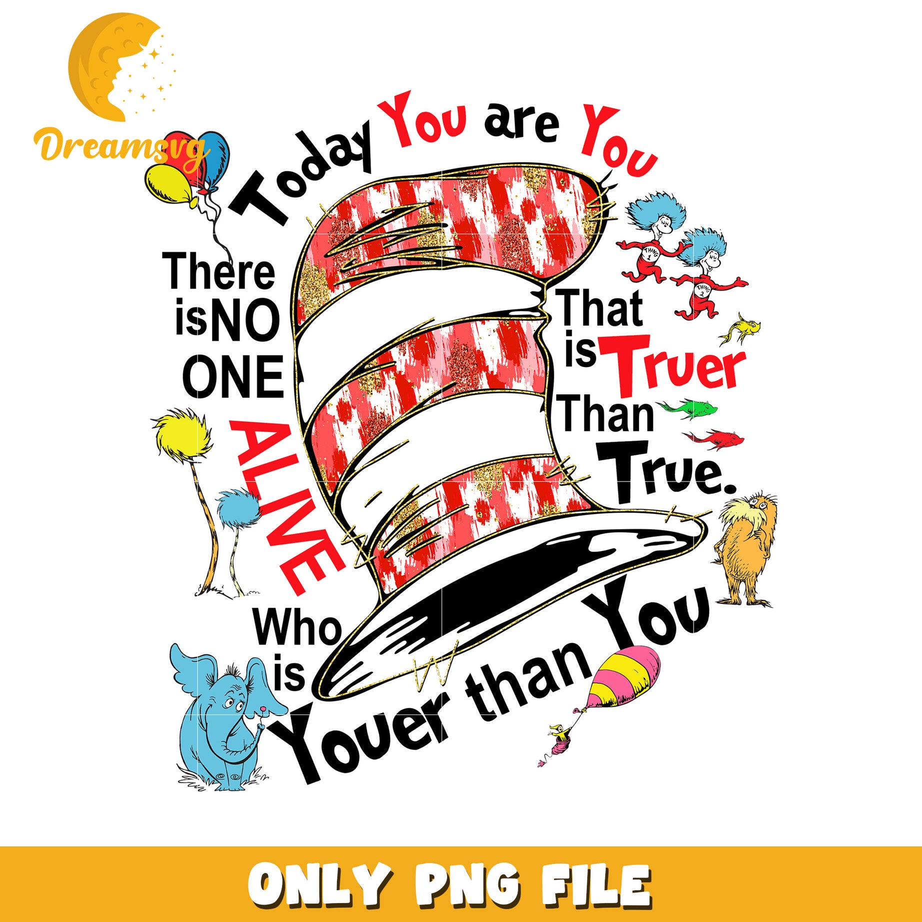 The hat today you are you png, dr seuss quote png, cartoon png