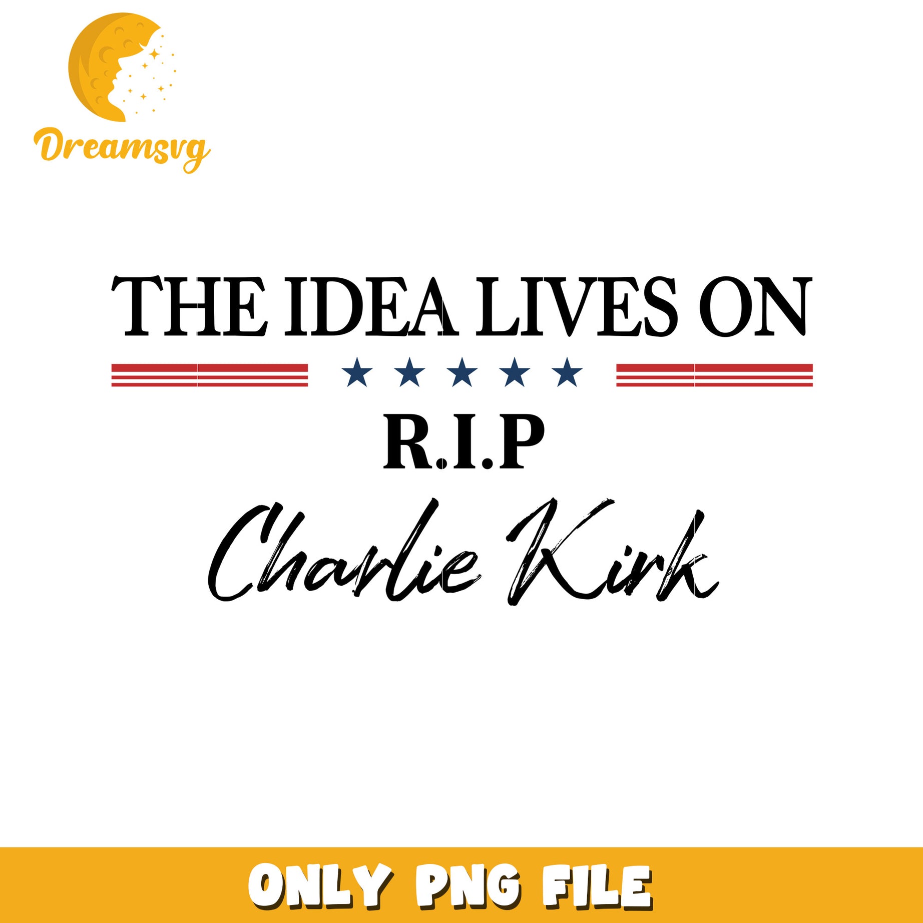 The idea lives on rip png, charlie kirk flashed​​​​ png, freedom charlie kirk png