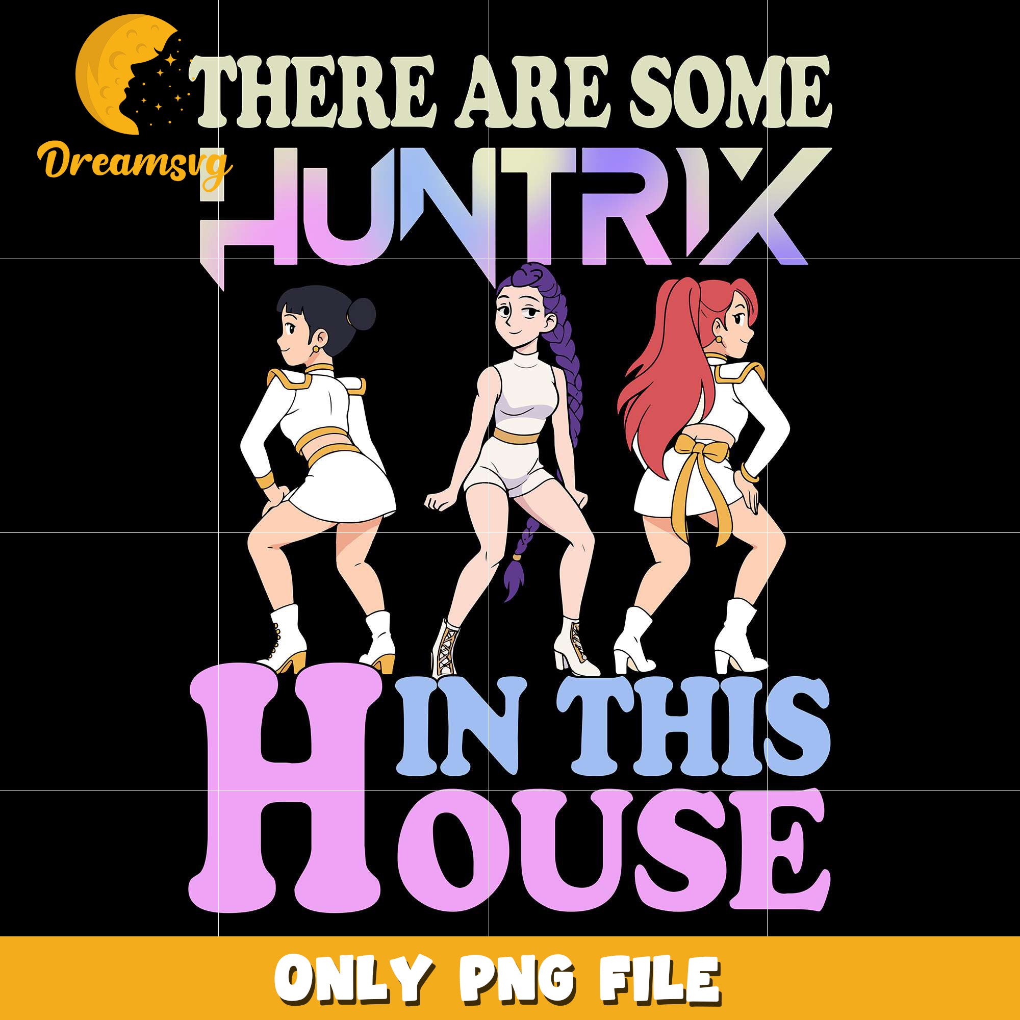 There Are Some huntrix In This House png, kpop demon hunters png, spirit halloween​​ png