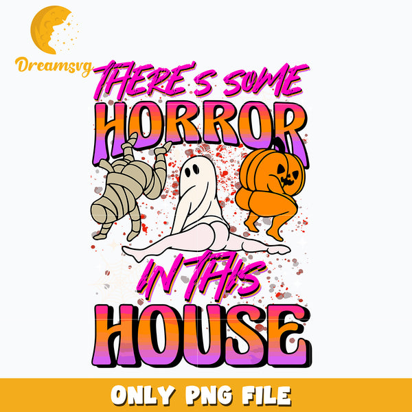 There's some horrors in this house halloween png