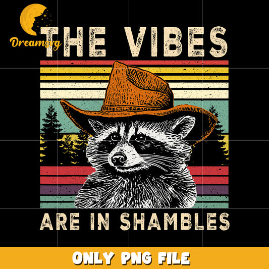 The vibes are in shambles png, funny quotes png, rocket racoon png