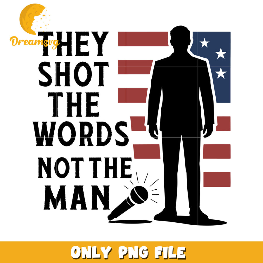 They shot the words not the man png, charlie kirk​ png, charlie kirk smile​ png