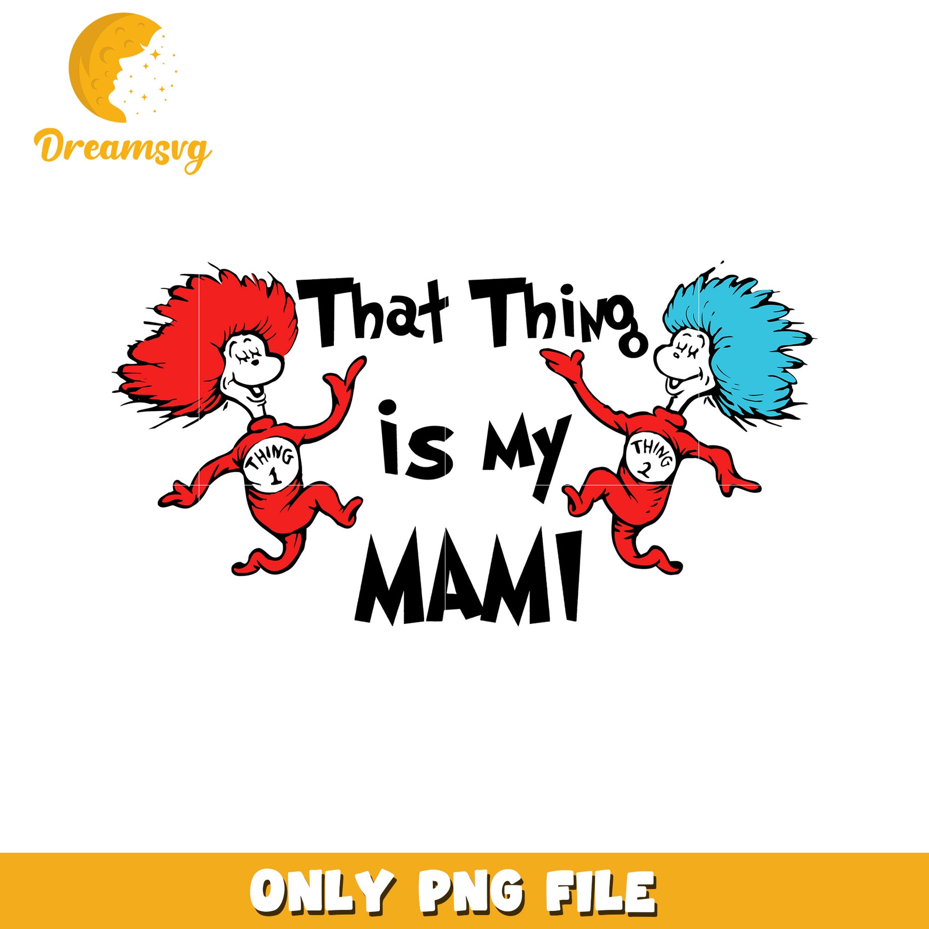 Thing 1 Thing 2 Mama PNG Design