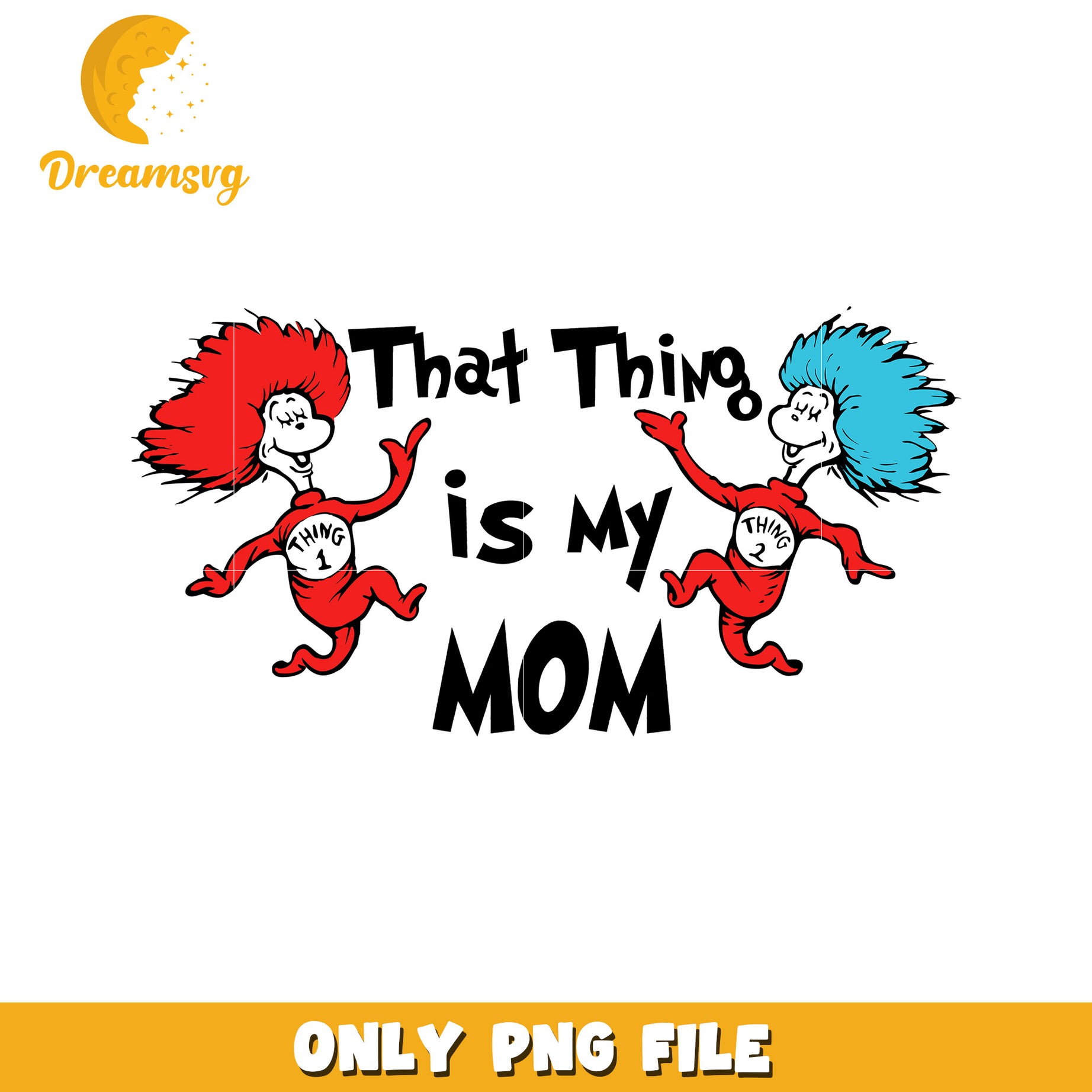 Thing 1 Thing 2 Mom PNG Design