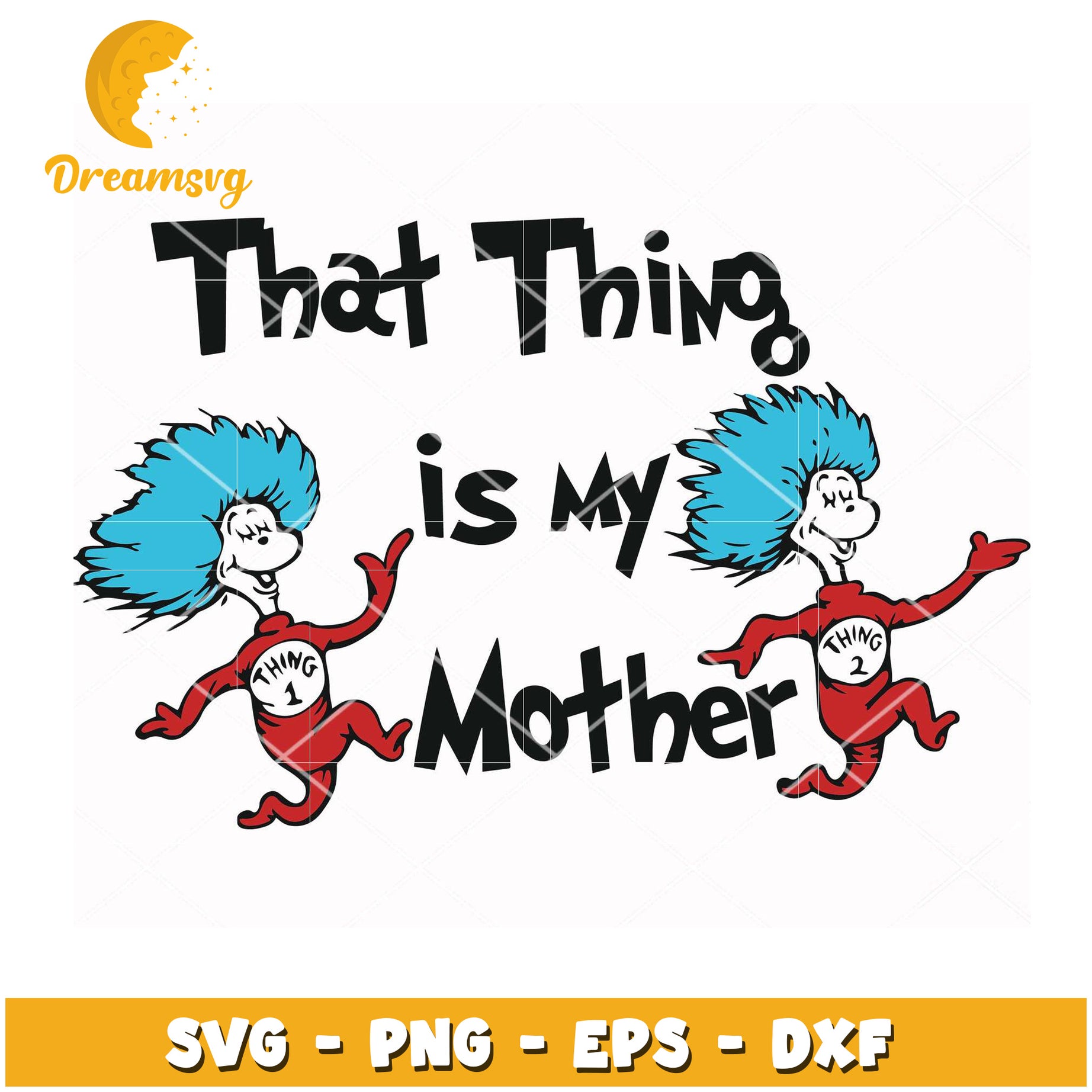 Thing 1 & 2 Mother SVG Cut File