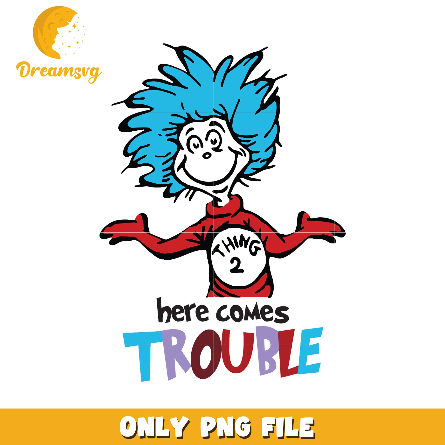 Thing two here comes trouble png, dr seuss thing png, trouble png