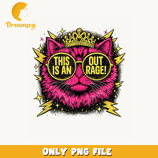 This Is An Outrage Funny Cat Queen PNG, Pink Crown Cat, Sarcastic PNG