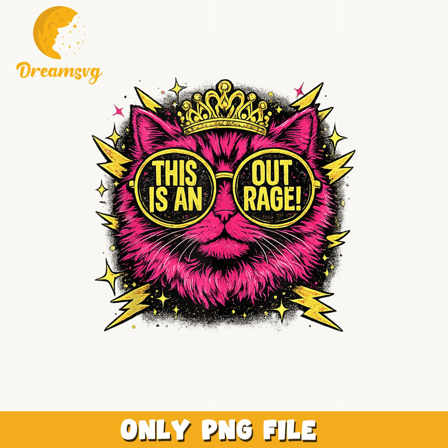 This Is An Outrage Funny Cat Queen PNG, Pink Crown Cat, Sarcastic PNG