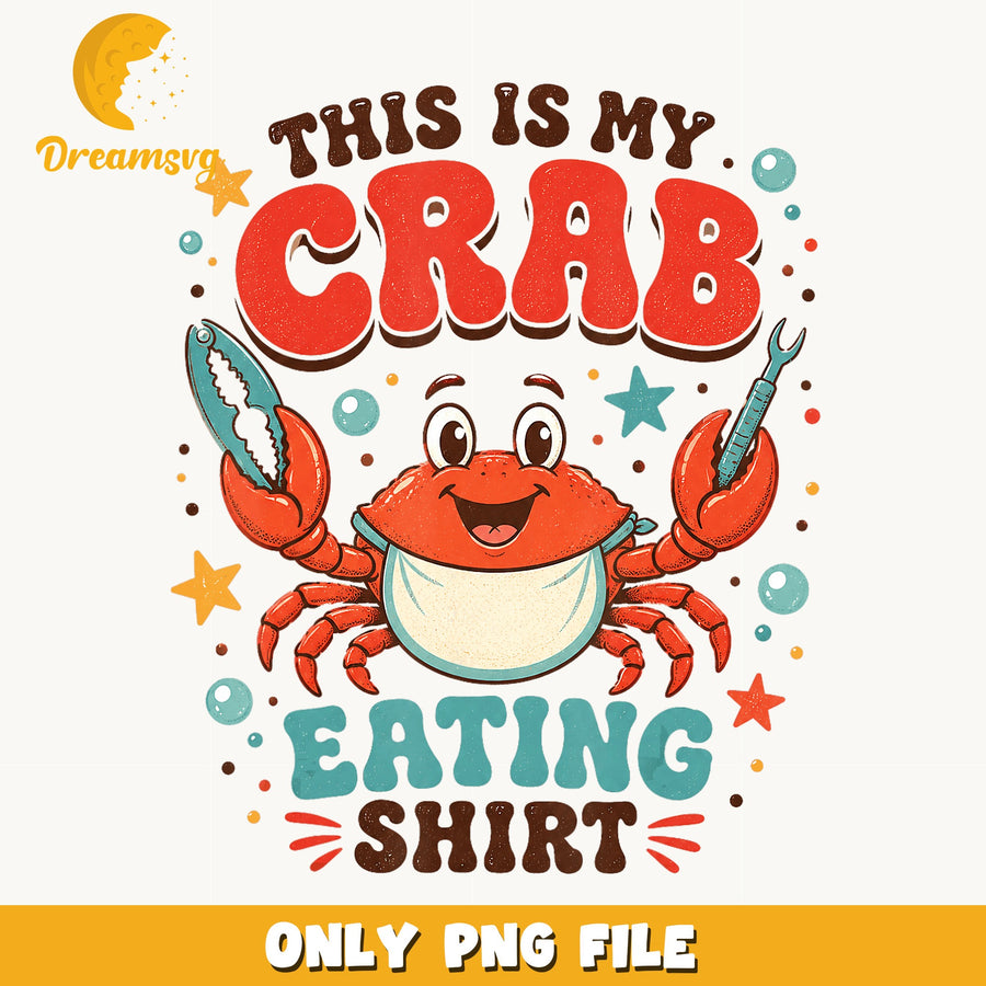 This Is My Crab Eating Shirt PNG, Funny Crab Lover, Summer PNG