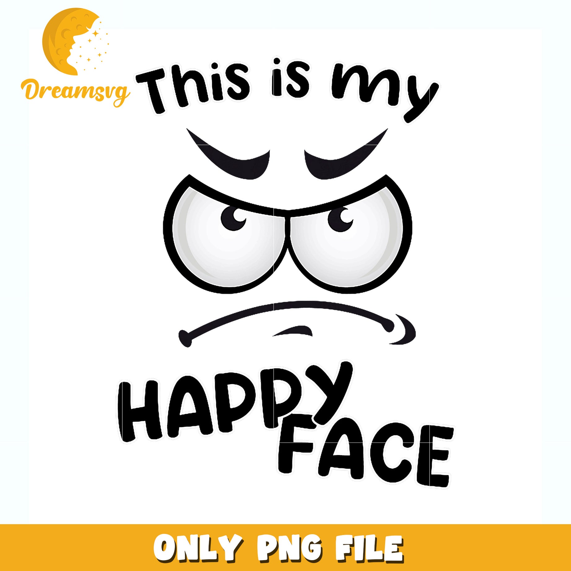 This is my happy face png, funny quote png, sarcastic png