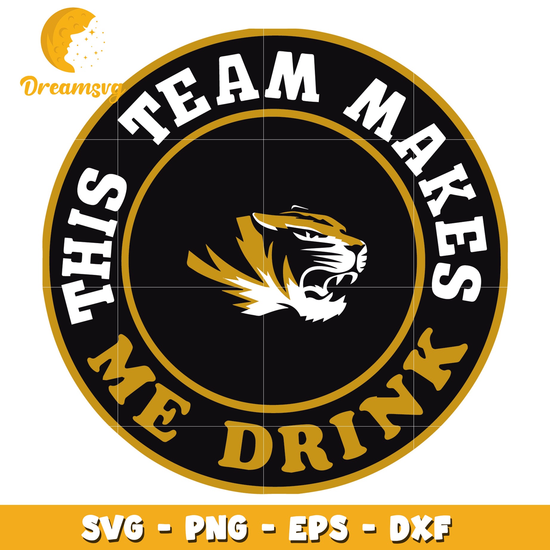 Tiger Team Makes Me Drink SVG PNG EPS DXF