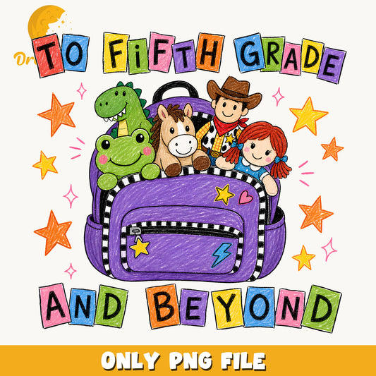 To Fifth Grade And Beyond PNG, Toy Story Back To School, 5th Grade PNG