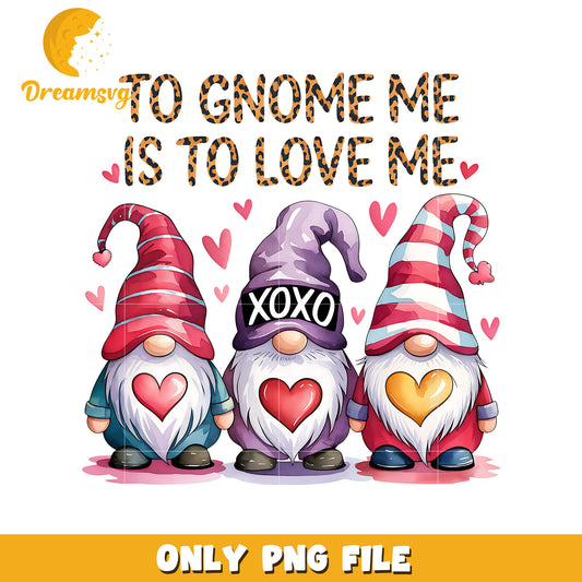 To gnome me is to love me valentine png, gnome png, valentine png