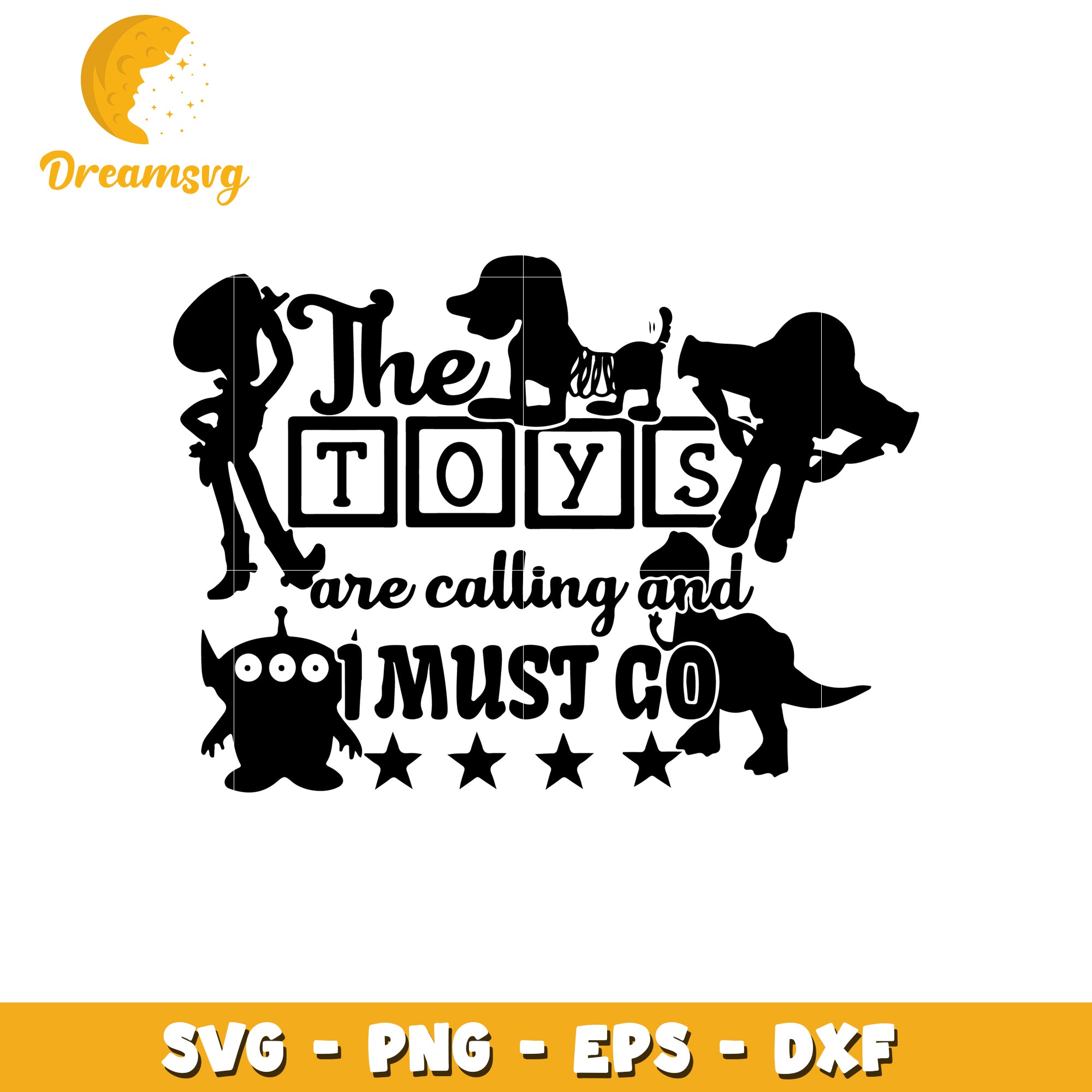 Toy Story SVG Cut File The Toys Must Go