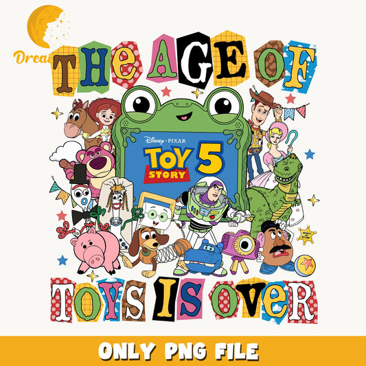 Toy Story 5 PNG, Age Of Toys Is Over PNG, Disney Pixar PNG