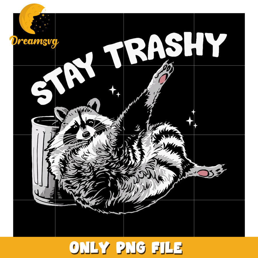 Trash Panda PNG Stay Trashy Raccoon Design