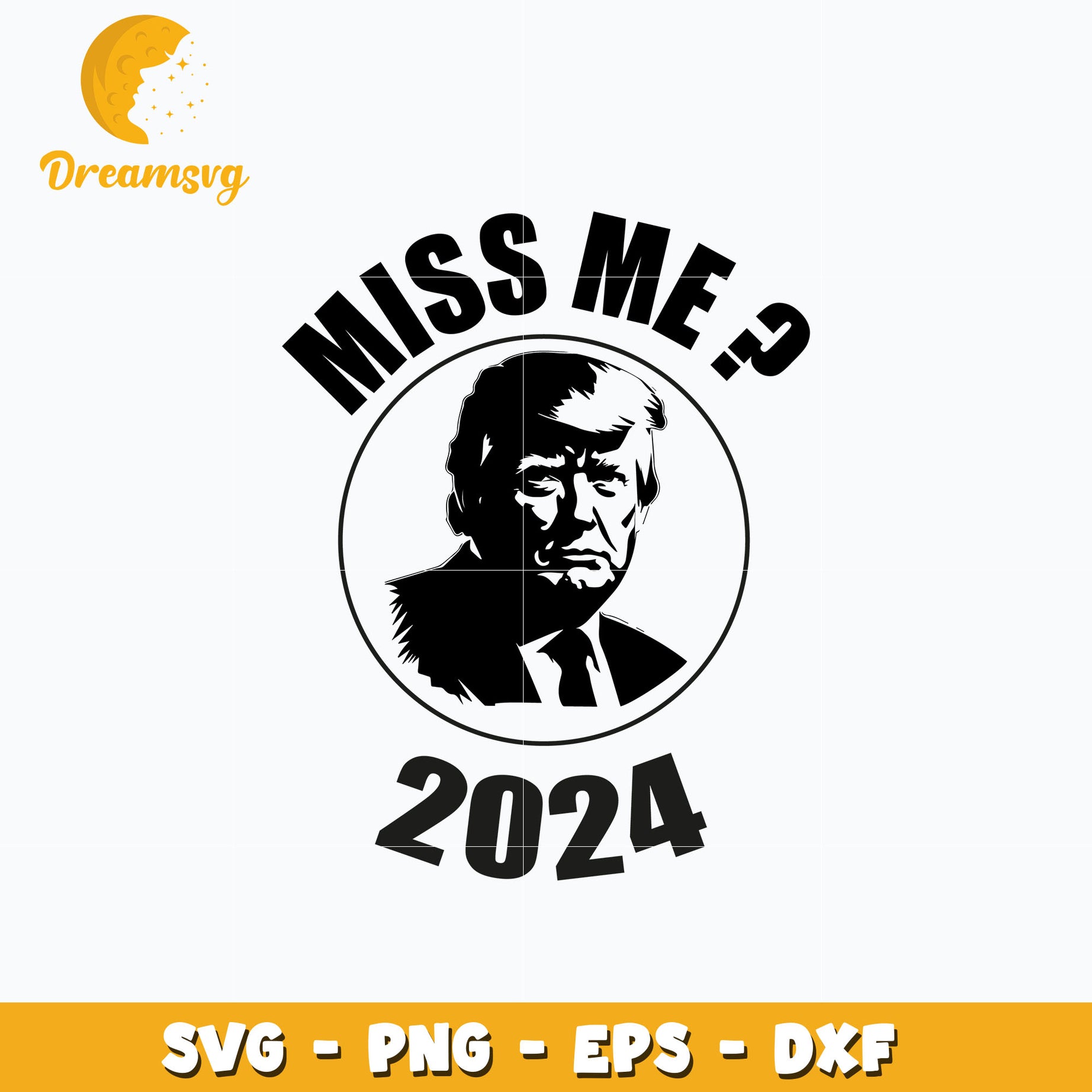 Donald trump miss me 2024 svg, trending svg