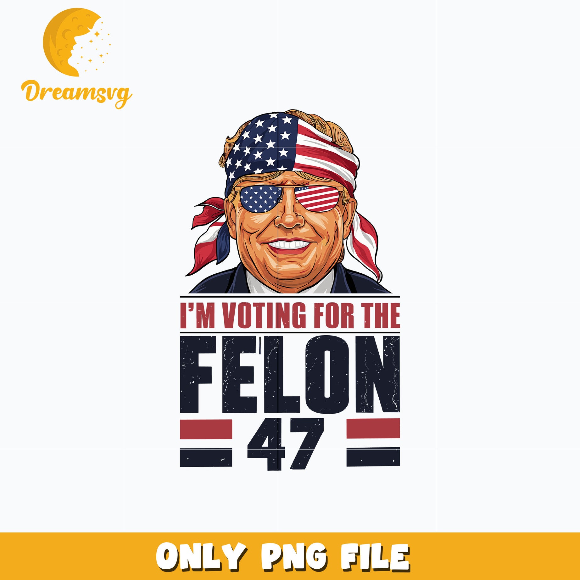 Donald trump I'm Voting For The Felon 47 svg, digital download