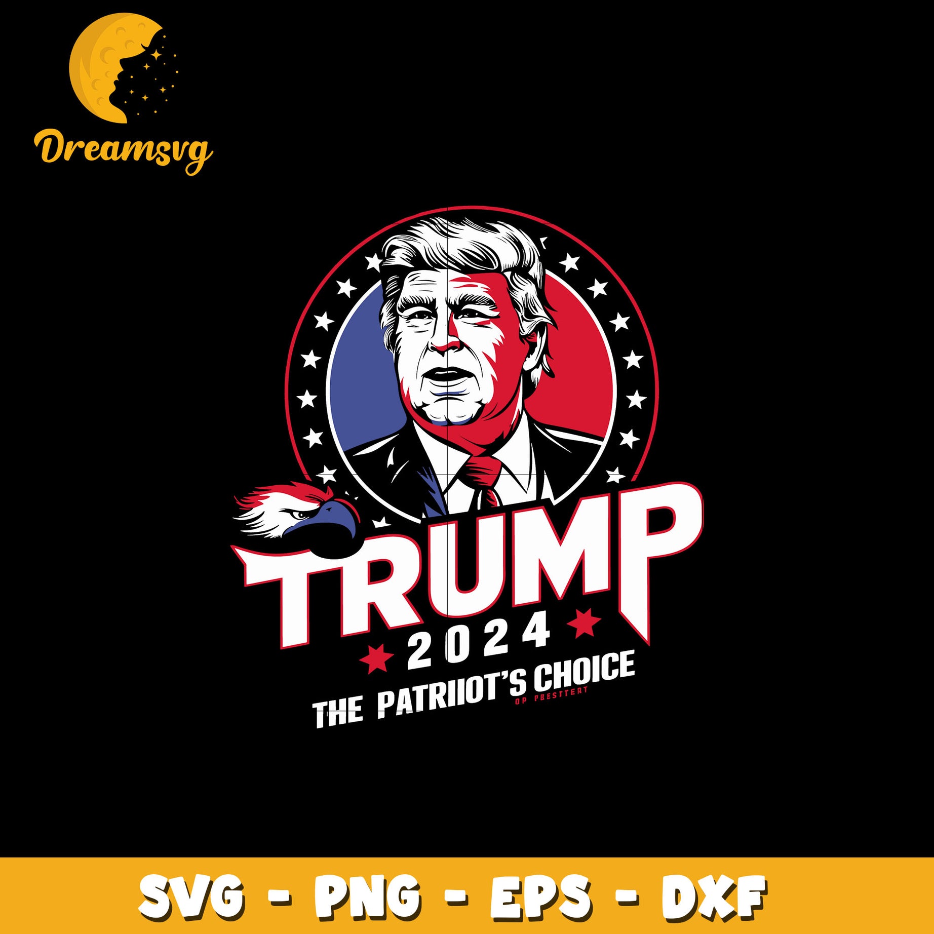 Trump 2024 The Patriot's Choice design svg, instant download