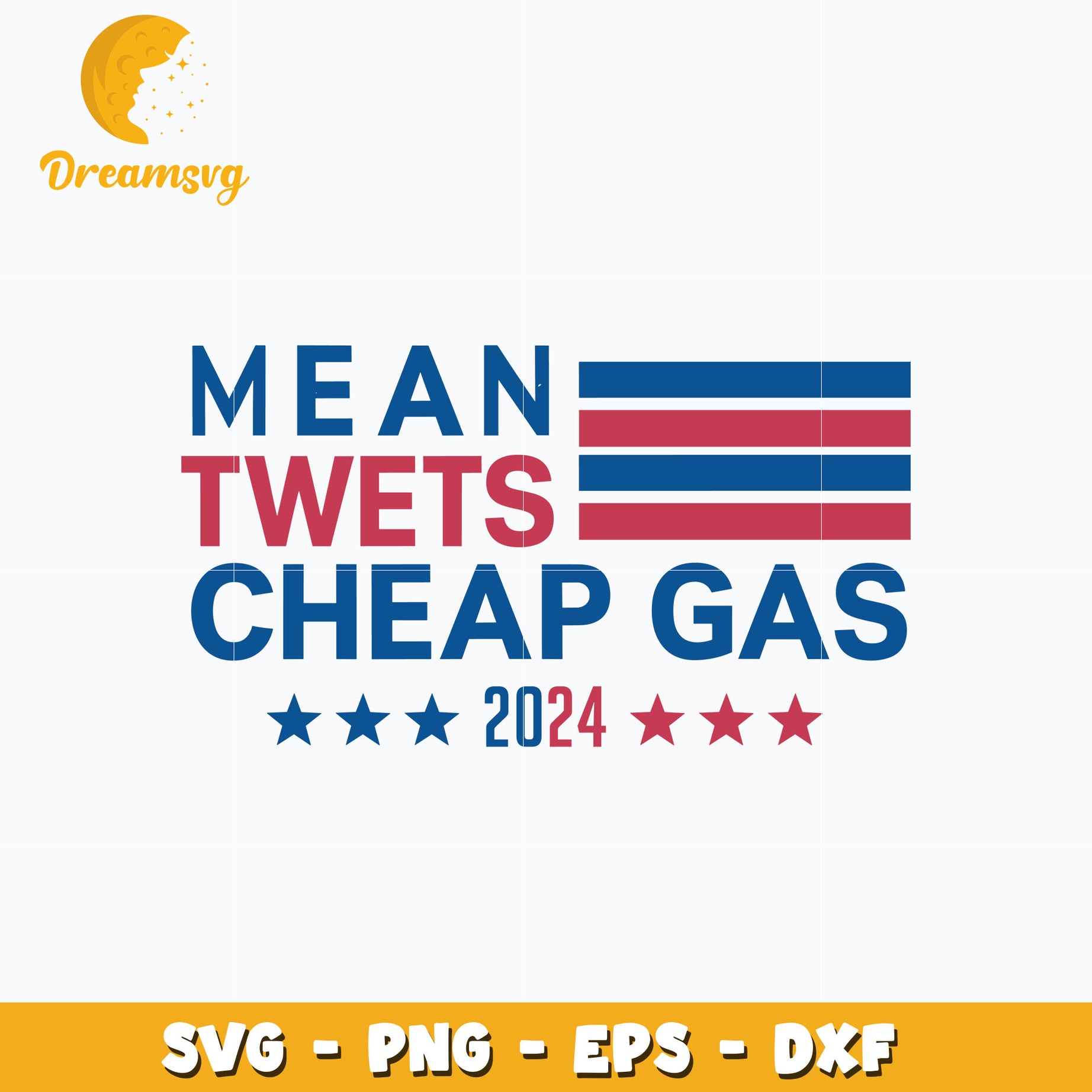 Mean Twets Cheap Gas 2024 svg, Digital download