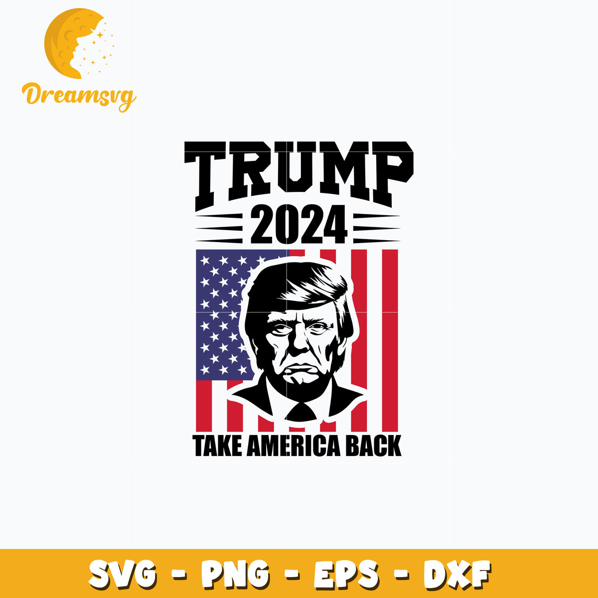 Trump 2024 design svg, Take america back svg, digital download ...