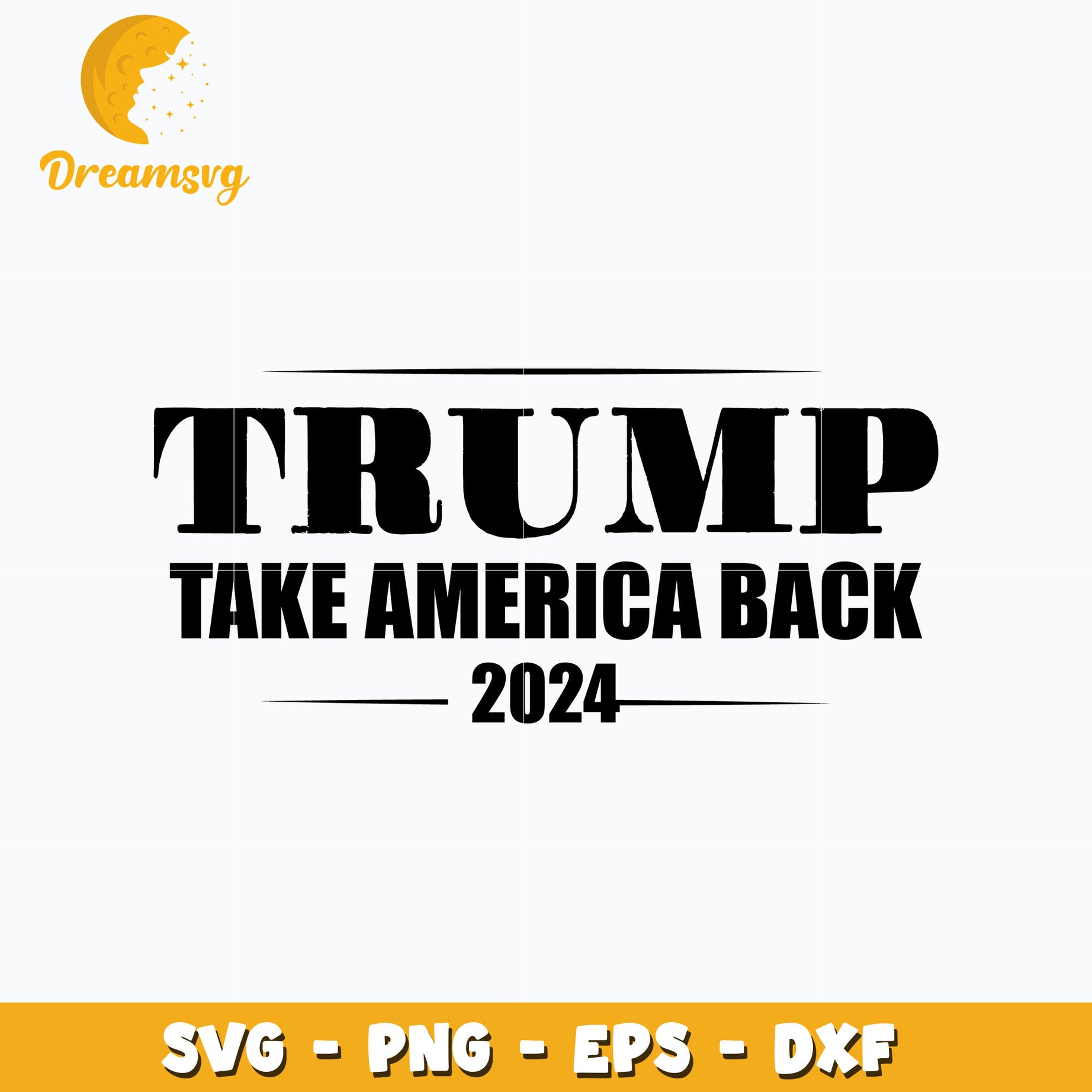 Donald Trump 2024 Take America Back svg, digital download