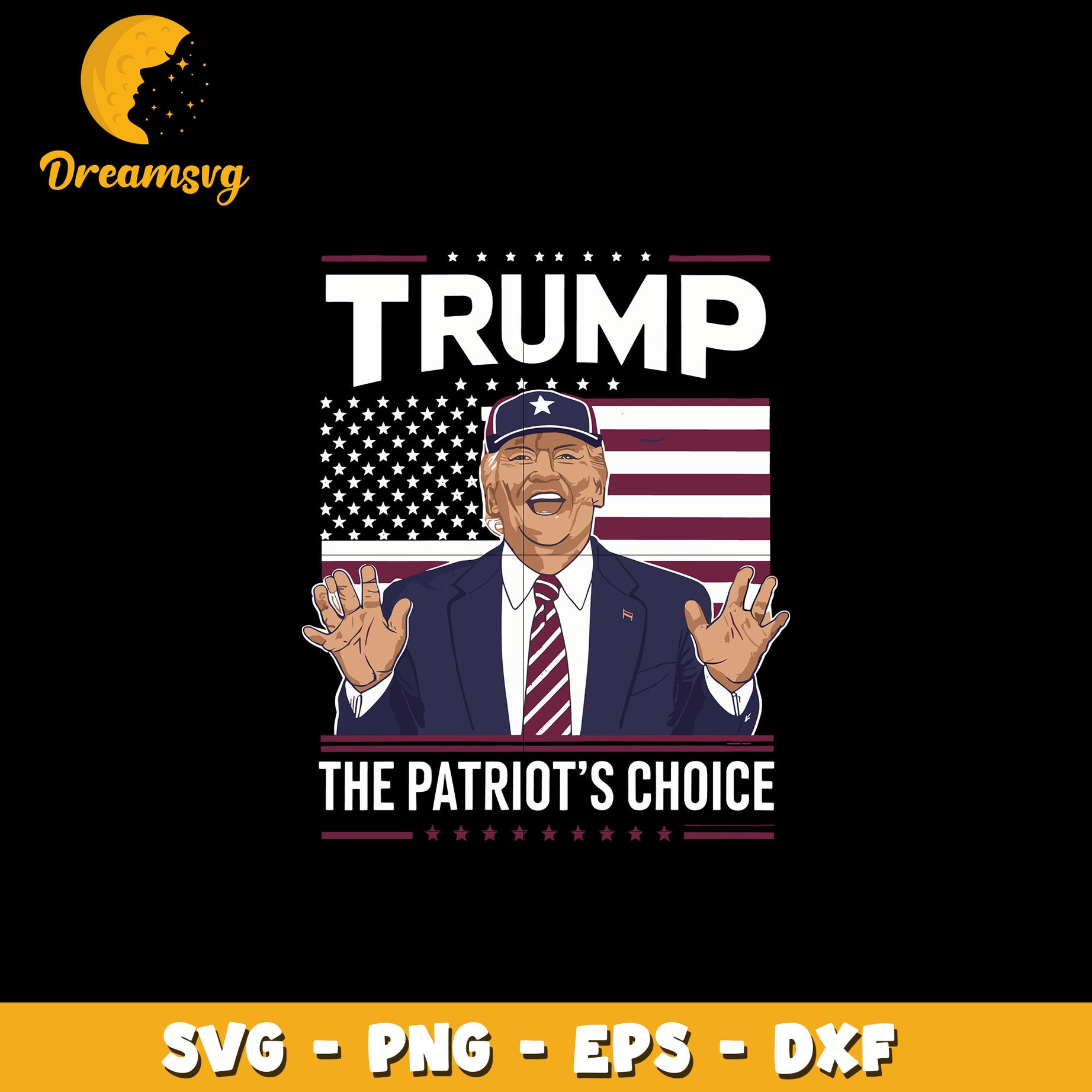 Trump The Patriot's Choice svg, digital download