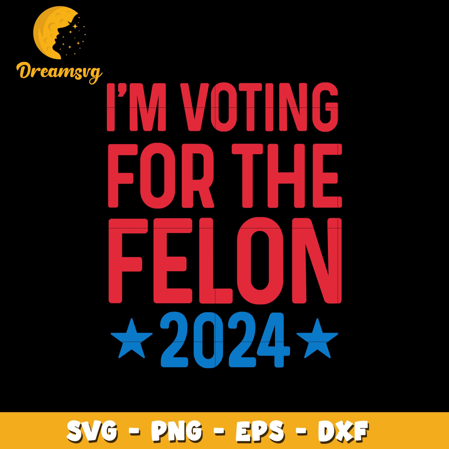 I'm Voting Convicted Felon 2024 svg, Funny quotes svg