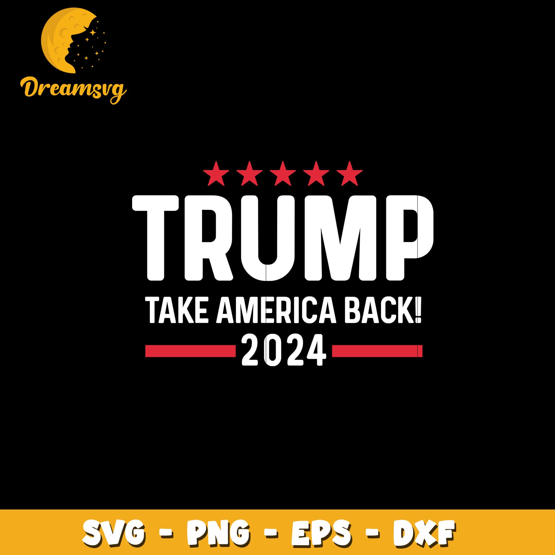 Trump 2024 Take America Back 2024 Design Svg