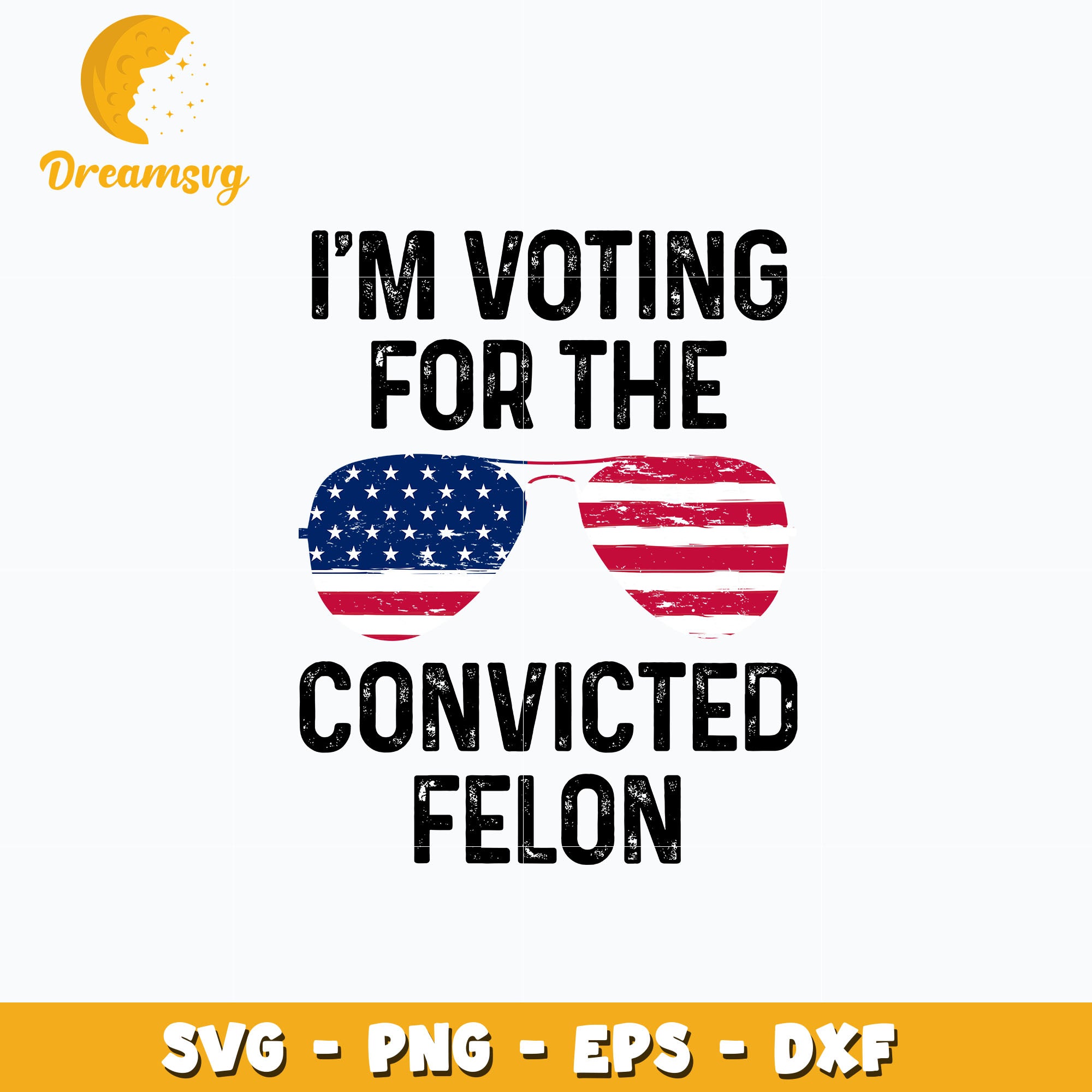 I'm Voting For The Convicted Felon svg