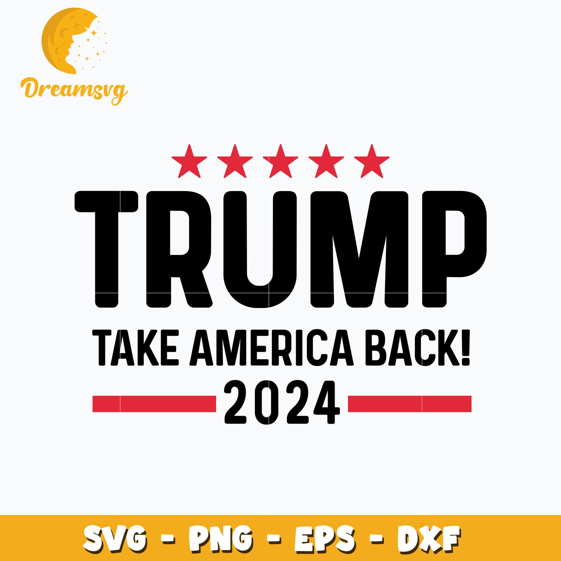 Trump Take America Back 2024 Design Svg, digital download